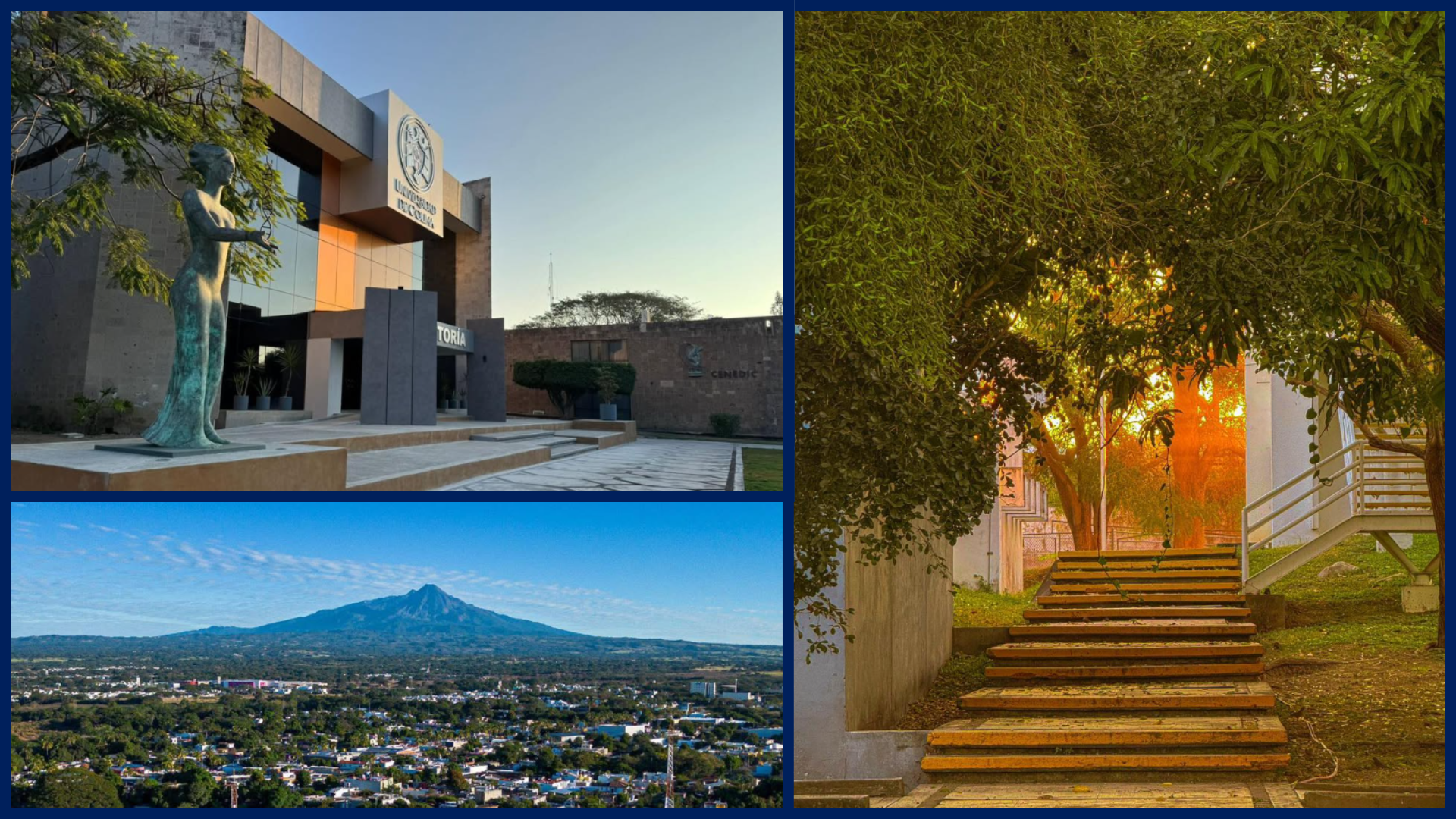 Collage of pictures showing University of Colima. The image in the upper-right is of a building on campus. Underneath is a picture of Colima taken from a high angle, it shows several buildings with a mountain in the background. To the left, is a picture of stairs on campus surrounded by trees. 
