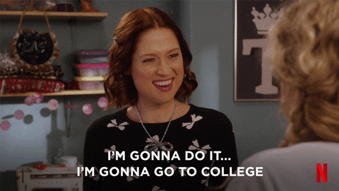 The Unbreakable Kimmy Schmidt says, "I'm gonna do it...I'm gonna go to college."