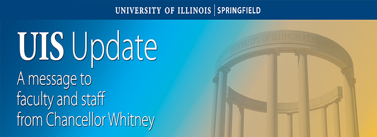 UIS Update: A message to faculty and staff from Chancellor Whitney