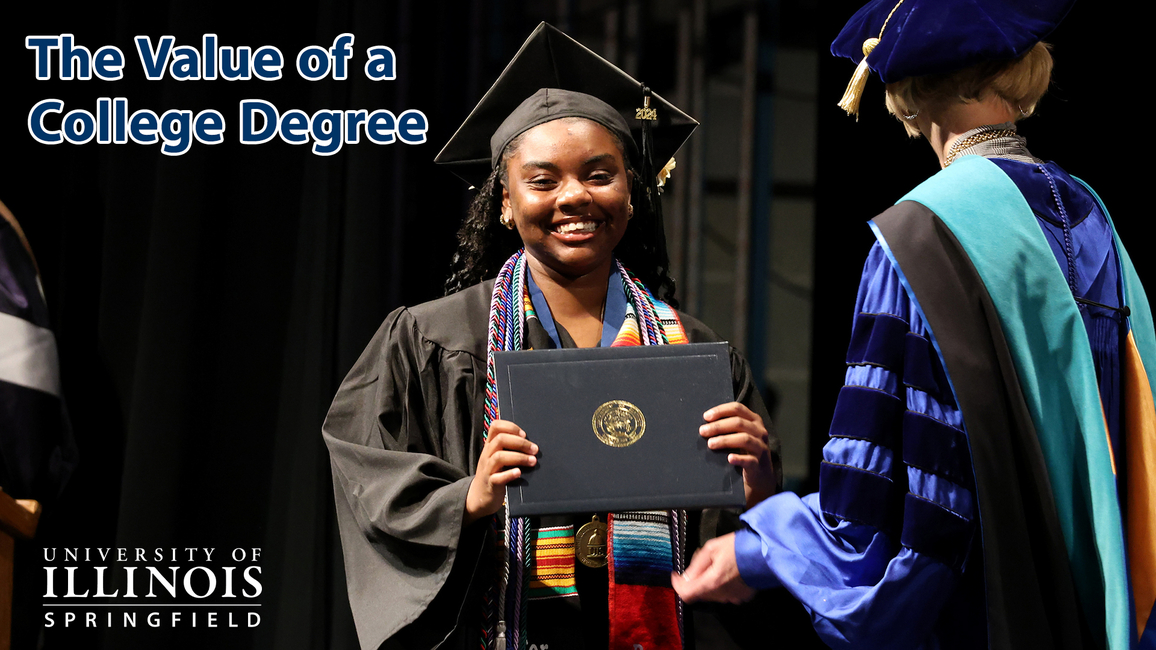 A student smiling in graduation cap and gown while holding a diploma. Text on image "The Value of a College Degree" and "University of Illinois Springfield." 