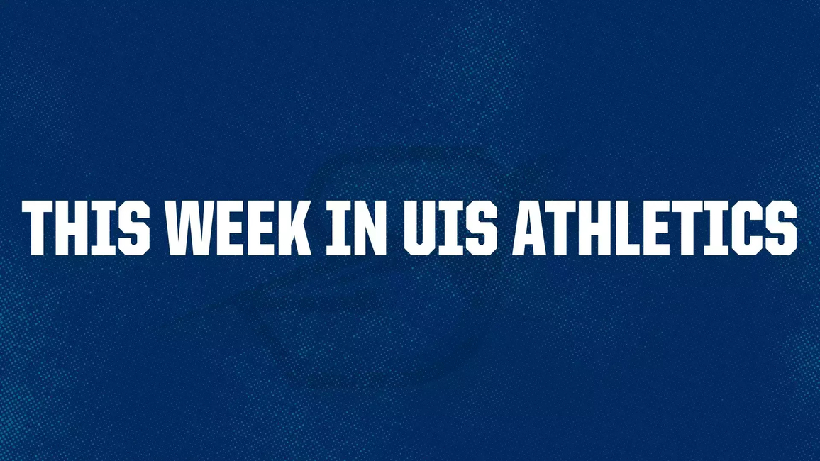 This week in UIS Athletics- white text on blue background