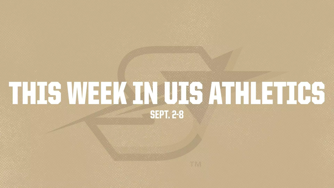 This Week in UIS Athletics. Sept. 2-8