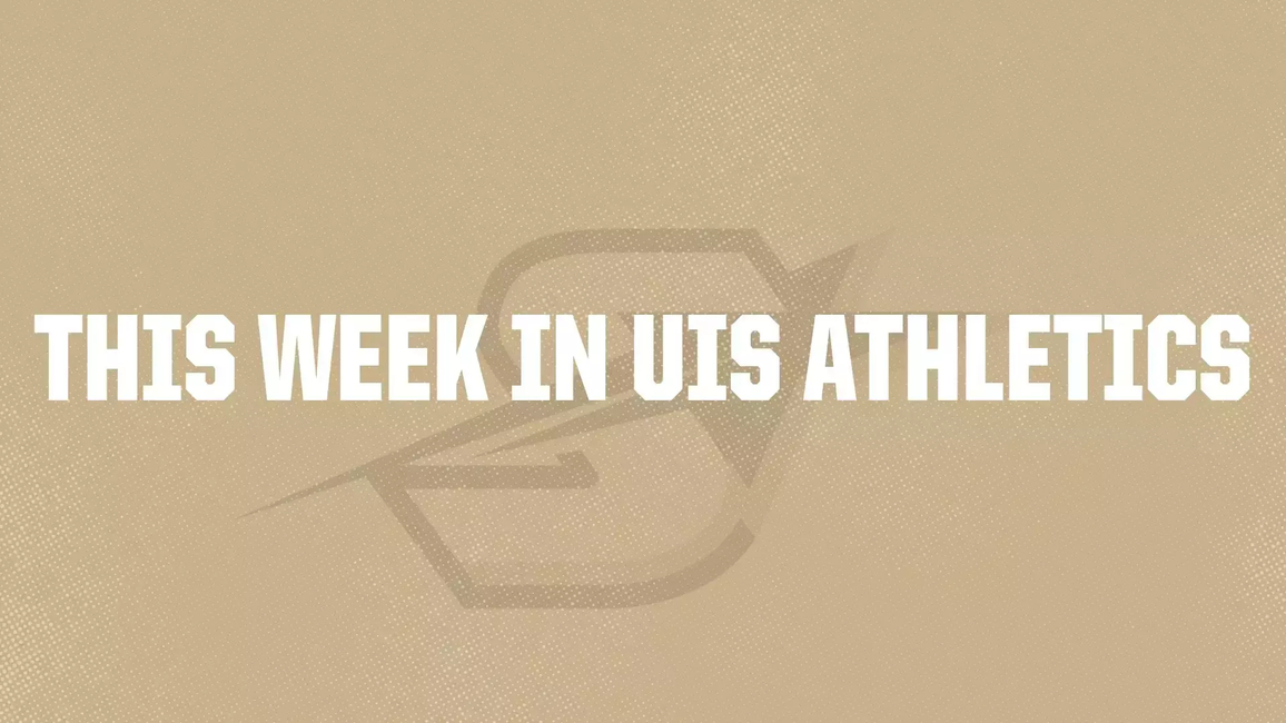 This week in UIS Athletics- white text on a gold background