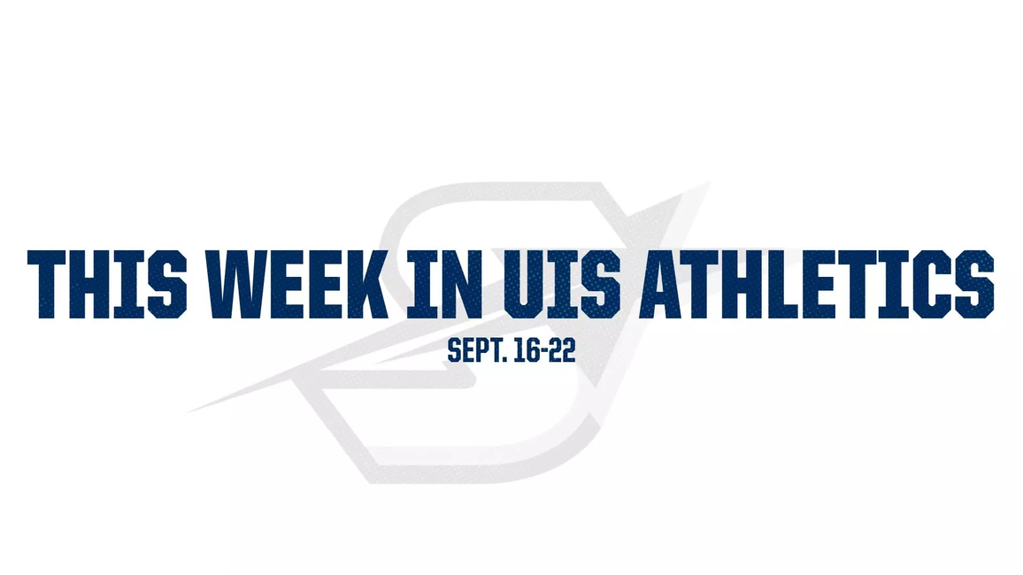 This Week in UIS Athletics- Sept. 16-22