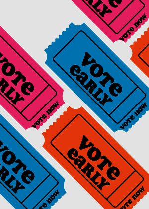 Blue, pink and orange tickets with text "Vote early, vote now"