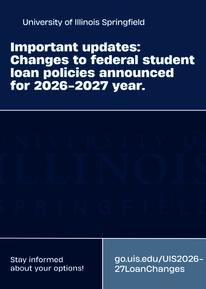 University of Illinois Springfield loan policy updates for 2026-2027 year.