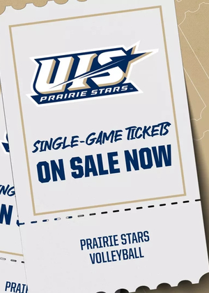 PRAIRIE STARS VOLLEYBALL. SINGLE-GAME TICKETS ON SALE NOW. HOMETOWN TICKETING