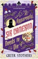 book cover for a novel called, apparently sir cameron needs to die.