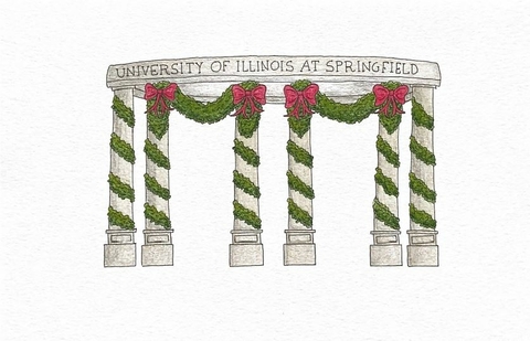 Drawing of the Colonnade with holiday greenery and red bows. University of Illinois at Springfield is written along the top of the Colonnade.