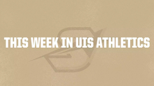 This week in UIS Athletics- white text on a gold background