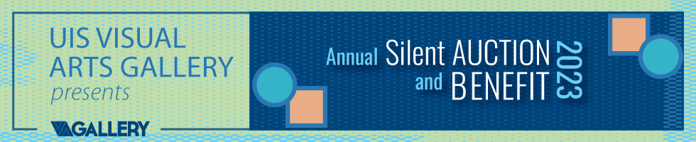 "UIS Visual Arts Gallery presents the 2023 Annual Silent Auction and Benefit"