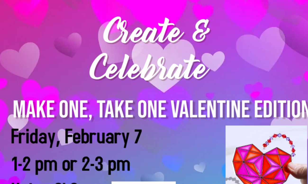 Create and Celebrate: Make One, Take One – Valentine’s Edition!