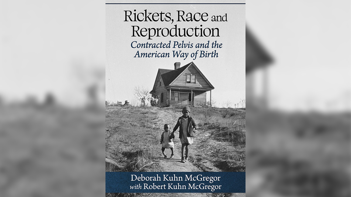 A book cover showing a black and white photo of a house on top of a hill with two children, one with Rickets, walking towards the camera. Text on the photo says "Rickets, Race and Reproduction Contracted Pelvis and the American Way of Birth" and "Deborah Kuhn McGregor with Robert Kuhn McGregor."