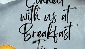 various breakfast items surrounding the text "connect with us at breakfast time"