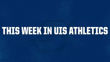 This week in UIS Athletics- white text on blue background