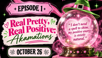 Real Pretty, Real Positive: AKAMATIONS