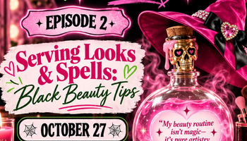 Serving Looks & Spells: Black Beauty Tips 