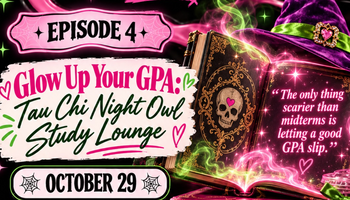 Glow Up Your GPA: Tau Chi Night Owl Study Lounge