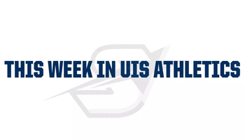 This week in UIS Athletics- blue text on a white background