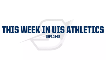 This Week in UIS Athletics- Sept. 16-22