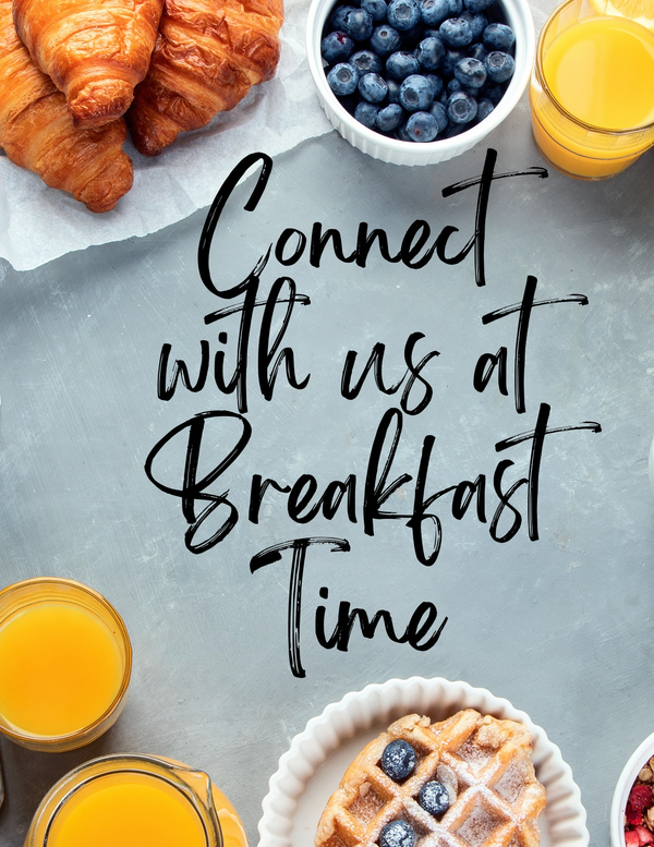 various breakfast items surrounding the text "connect with us at breakfast time"