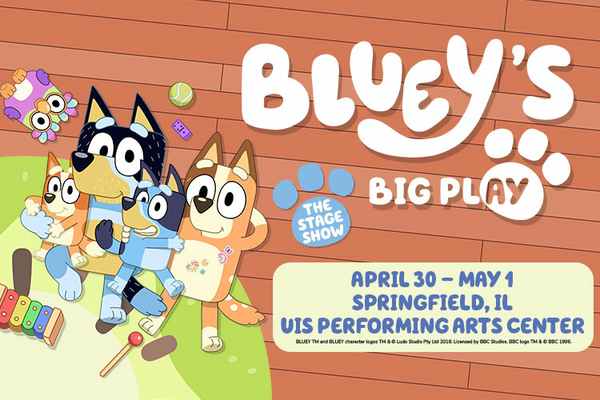 Bluey's Big Play  University of Illinois Springfield