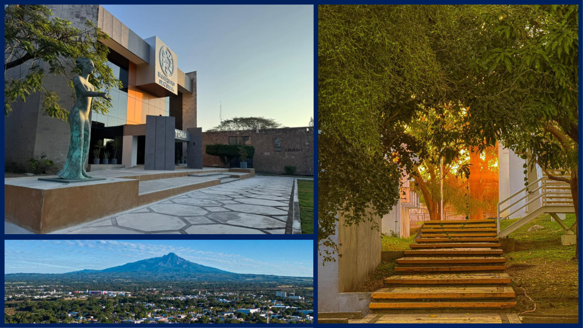 Collage of pictures showing University of Colima. The image in the upper-right is of a building on campus. Underneath is a picture of Colima taken from a high angle, it shows several buildings with a mountain in the background. To the left, is a picture of stairs on campus surrounded by trees. 